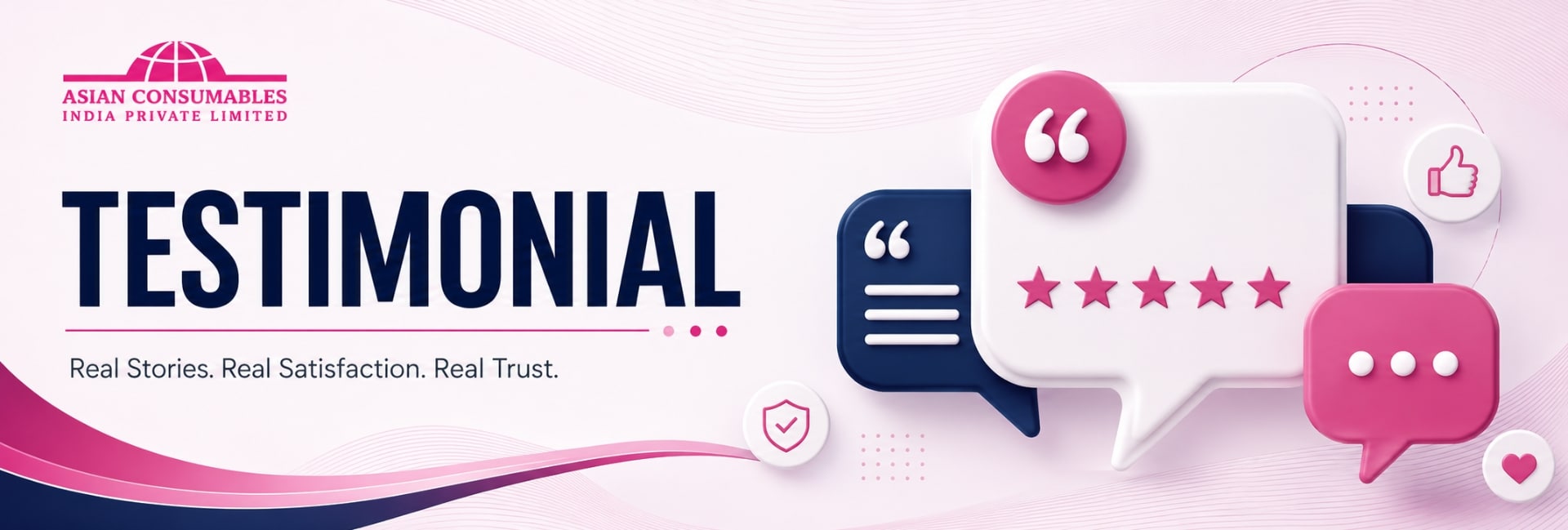 Testimonial banner for Asian Consumables India with large 'TESTIMONIAL' text and the slogan 'Real Stories. Real Satisfaction. Real Trust.'
